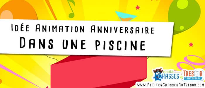 Idée d'animation à faire à la piscine pour un anniversaire