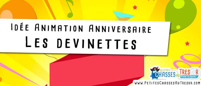 idées d'animation pour l'anniversaire des enfant avec les devinettes